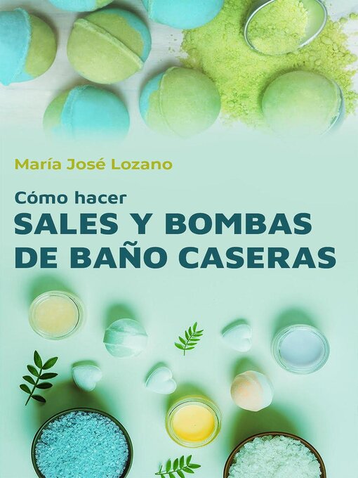 Cover image for Cómo hacer sales y bombas de baño caseras
